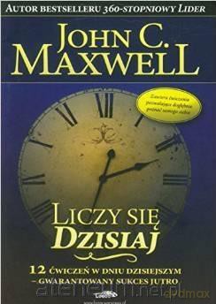 Liczy się dzisiaj [KSIĄŻKA]