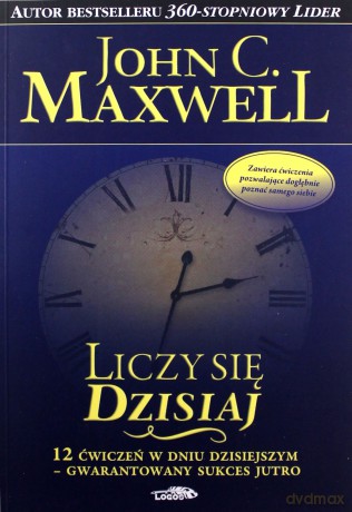 Liczy się dzisiaj [KSIĄŻKA]