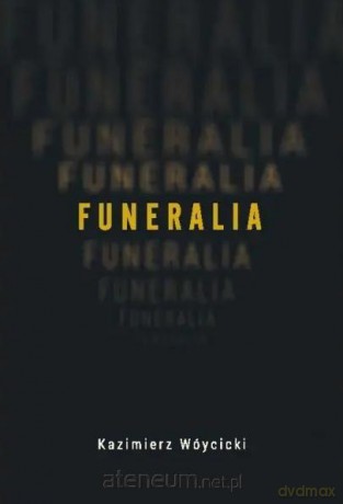 Funeralia i wiersze o zabijaniu - Kazimierz Wóycicki [KSIĄŻKA]
