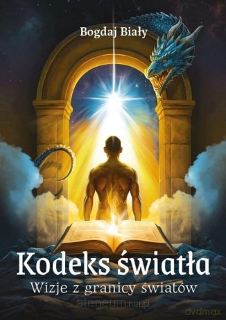 Kodeks światła. Wizje z granicy światów - Bogdaj Biały [KSIĄŻKA]