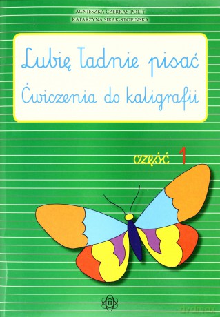 Lubię ładnie pisać - ćwiczenie do kaligrafii część 1 [KSIĄŻKA]