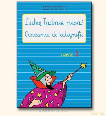 Lubię ładnie pisać - ćwiczenie do kaligrafii część 2 [KSIĄŻKA]
