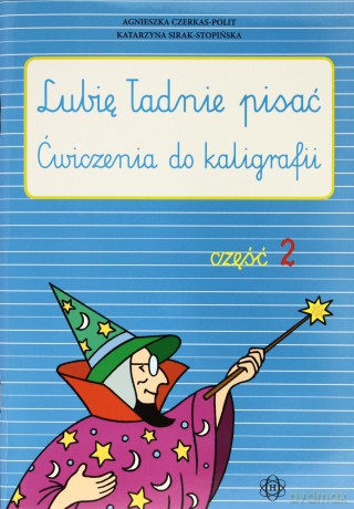 Lubię ładnie pisać - ćwiczenie do kaligrafii część 2 [KSIĄŻKA]