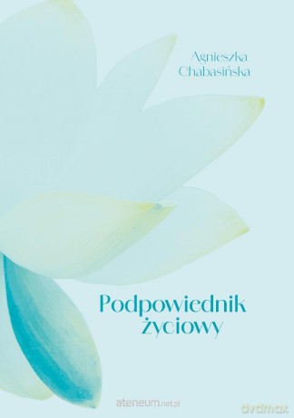 Podpowiednik życiowy - Agnieszka Chabasińska [KSIĄŻKA]