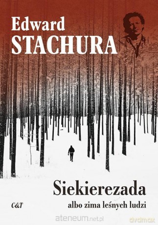 Siekierezada albo zima leśnych ludzi - Edward Stachura [KSIĄŻKA]