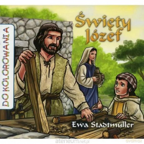 Św. Józef - kolorowanka - Ewa Stadtmuller, Łukasz Zabdyr [KSIĄŻKA]