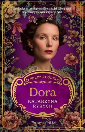 Wilcze córki (Tom 2) Dora - Katarzyna Ryrych [KSIĄŻKA]