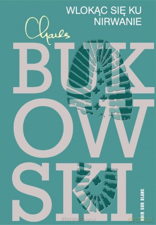 Wlokąc się ku nirwanie - Charles Bukowski [KSIĄŻKA]