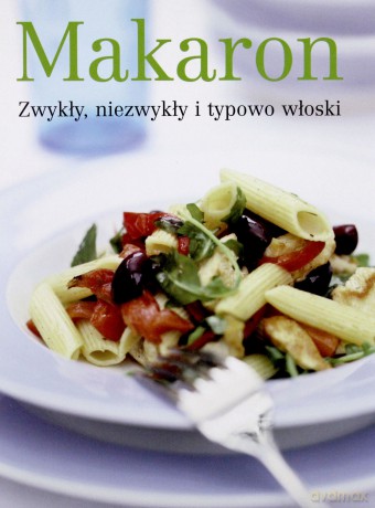 Makaron. Zwykły, niezwykły i typowo włoski [KSIĄŻKA]