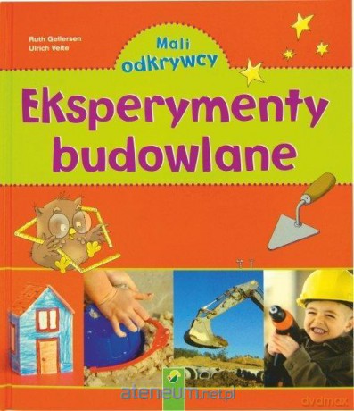Mali Odkrywcy - Eksperymenty budowlane [KSIĄŻKA]