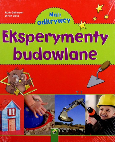 Mali Odkrywcy - Eksperymenty budowlane [KSIĄŻKA]