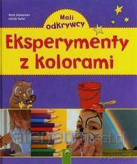 Mali Odkrywcy - Eksperymenty z kolorami [KSIĄŻKA]