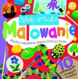 Mały artysta. Malowanie [KSIĄŻKA]