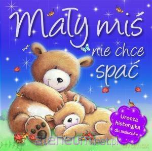 Mały Miś nie chce spać [KSIĄŻKA]