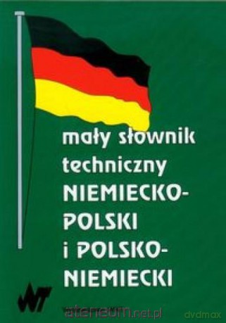 Mały słownik techniczny niemiecko-polski i polsko-niemiecki [KSIĄŻKA]