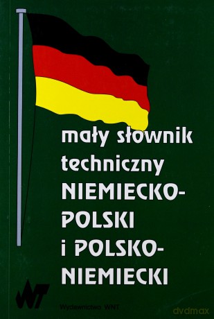 Mały słownik techniczny niemiecko-polski i polsko-niemiecki [KSIĄŻKA]