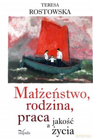 Małżeństwo, rodzina, praca a jakość życia [KSIĄŻKA]