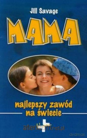 Mama. Najlepszy zawód na świecie [KSIĄŻKA]