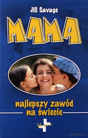 Mama. Najlepszy zawód na świecie [KSIĄŻKA]