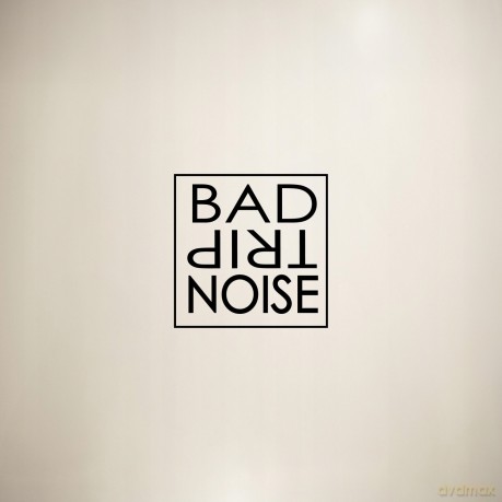 Bad Trip Noise: Bad Trip Noise [CD]