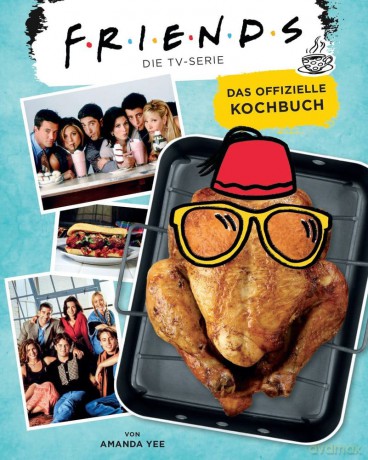 Friends - The TV Series: The Official Cookbook German Version