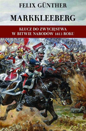Markkleeberg Klucz do zwycięstwa w Bitwie Narodów [KSIĄŻKA]