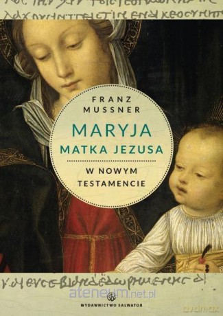 Maryja Matka Jezusa w Nowym Testamencie [KSIĄŻKA]