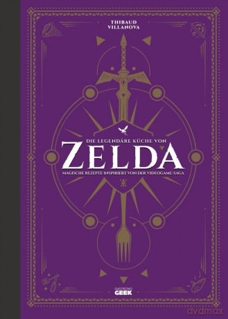 The Legend of Zelda: The Legendary Cuisine - Magical Recipes from the Video Game Saga German Version