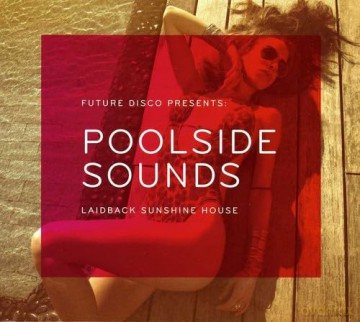Future Disco Presents: Poolside Sounds [CD]