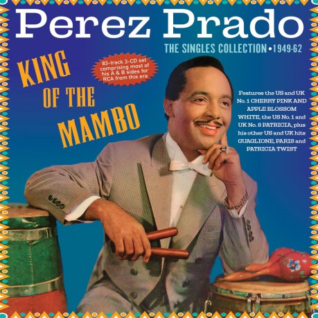 Perez Prado: King Of The Mambo - The Singles Collection 1949-62 [CD]