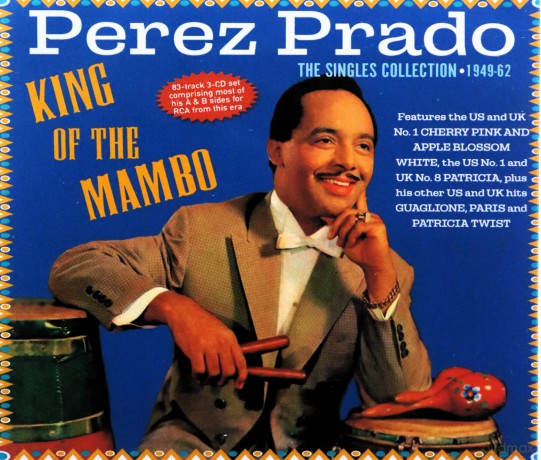 Perez Prado: King Of The Mambo - The Singles Collection 1949-62 [CD]