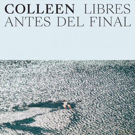 Colleen: Libres Antes Del Final [CD]