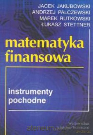 Matematyka finansowa, instrumenty pochodne [KSIĄŻKA]