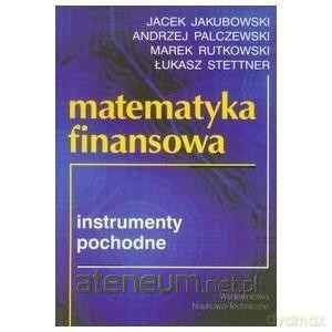 Matematyka finansowa. Instrumenty pochodne [KSIĄŻKA]