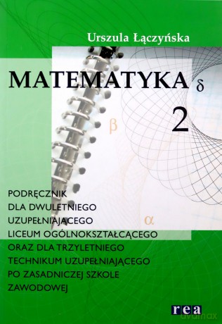 Matematyka LO 2 uzupełniająca po Zasadniczej Szkole Zawodowej [KSIĄŻKA]