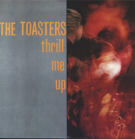 Toasters: Thrill Me Up [Winyl]