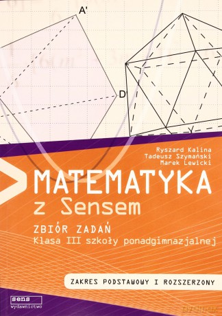Matematyka LO 3 zbiór zadań Zakres Podstawowy i Rozszerzony [KSIĄŻKA]
