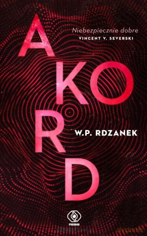 AI-gent. Mroczne kody (Tom 2) Akord - W.P. Rdzanek [KSIĄŻKA]