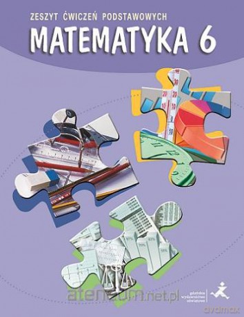 Matematyka 6 zeszyt ćwiczeń podstawowych [KSIĄŻKA]