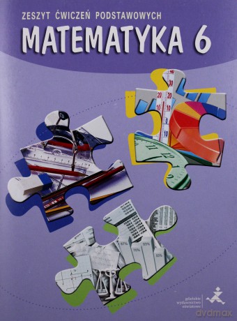 Matematyka 6 zeszyt ćwiczeń podstawowych [KSIĄŻKA]