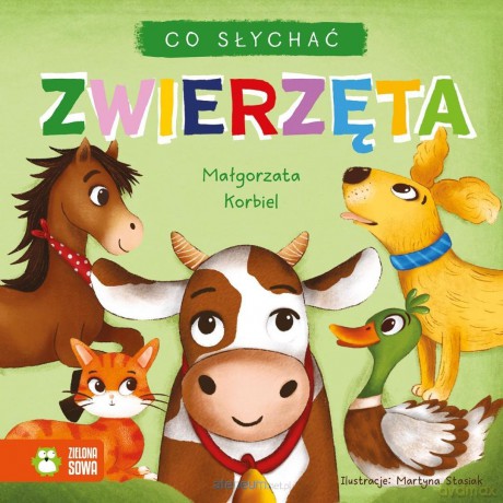 Co słychać. Zwierzęta - Małgorzata Korbiel, Martyna Stasiak [KSIĄŻKA]