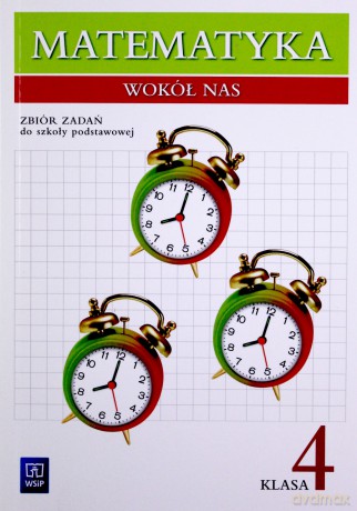 Matematyka wokół nas 4 zbiór [KSIĄŻKA]