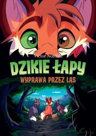 Dzikie łapy (Tom 2) Wyprawa przez las - Victor Nordahl [KOMIKS]