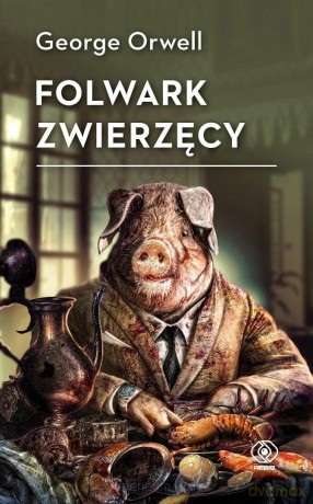 Folwark Zwierzęcy - George Orwell [KSIĄŻKA]