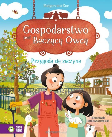 Gospodarstwo pod Becząca Owcą. Przygoda się... - Małgorzata Kur, Katarzyna Urbaniak [KSIĄŻKA]