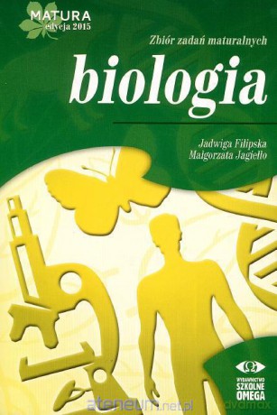 Matura 2015 Biologia Zbiór zadań maturalnych [KSIĄŻKA]