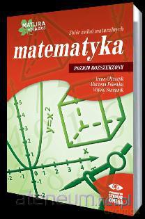 Matura 2015 Matematyka Zbiór zadań maturalnych Zakres Rozszerzony [KSIĄŻKA]