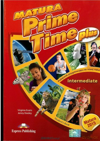 Matura Prime Time PLUS Intermediate Podręcznik [KSIĄŻKA]