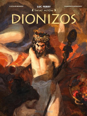 Świat Mitów. Dionizos - Clotilde Bruneau, Gianerico Bonacorsi [KOMIKS]