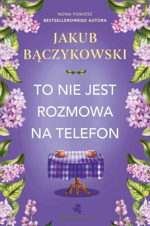 To nie jest rozmowa na telefon - Jakub Bączykowski [KSIĄŻKA]
